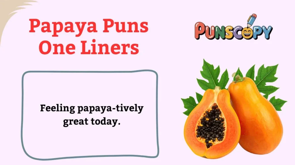 Papaya Puns One Liners