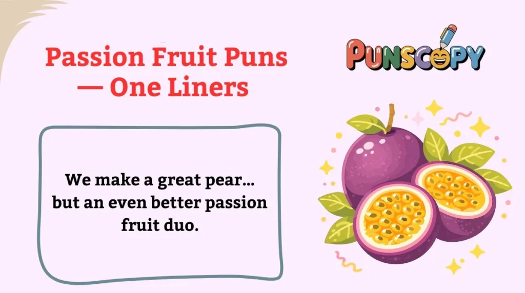 Passion Fruit Puns — One Liners