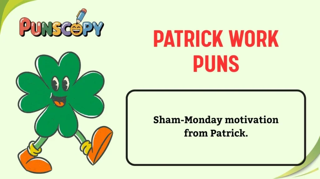 Patrick Work Puns