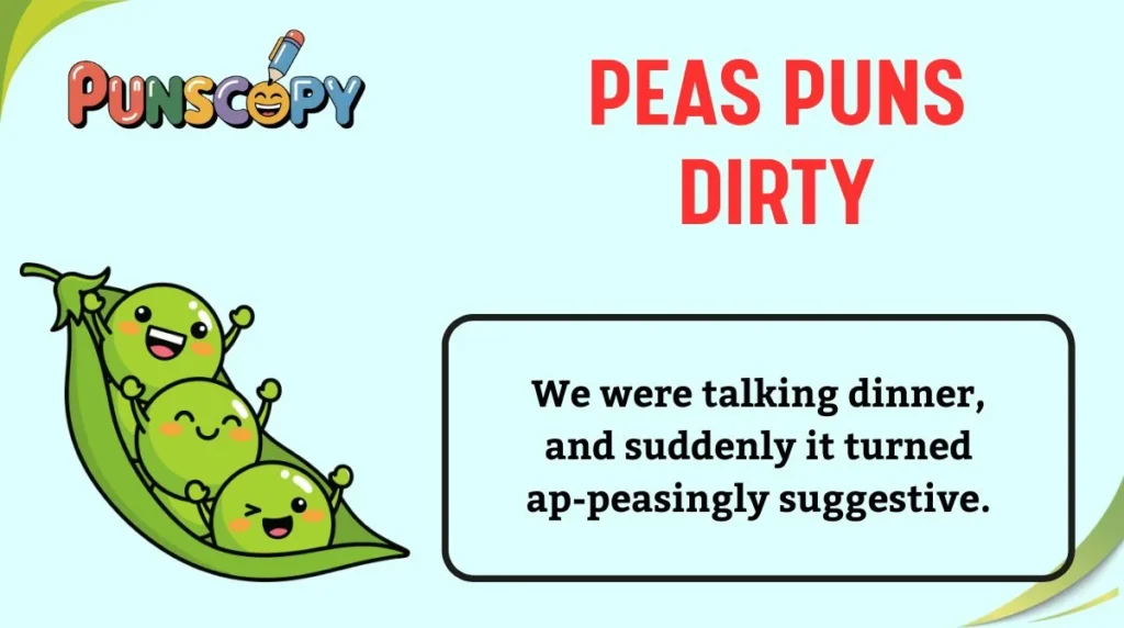 Peas puns dirty