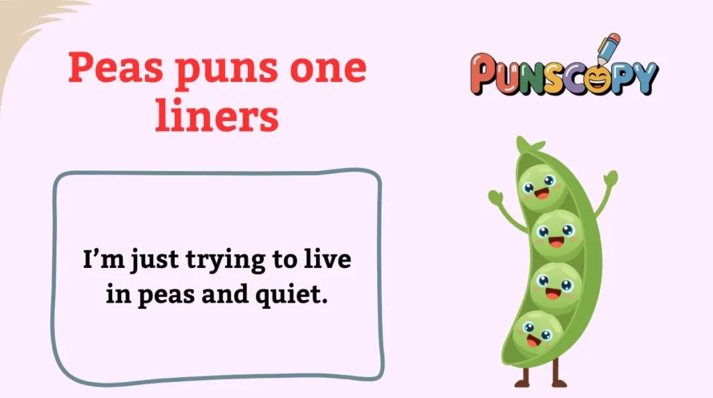 Peas puns one liners
