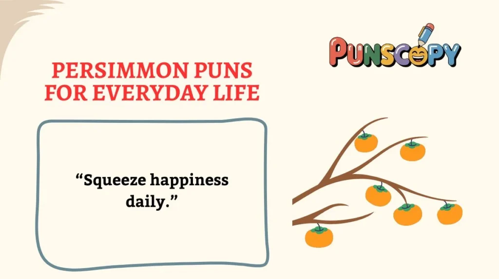 Persimmon Puns for Everyday Life