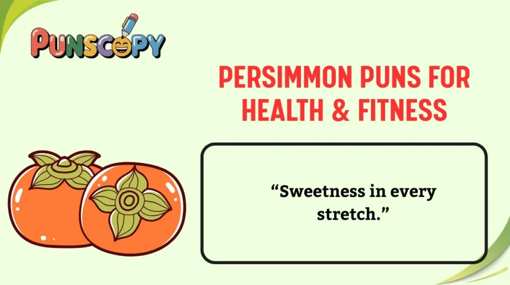 Persimmon Puns for Health & Fitness