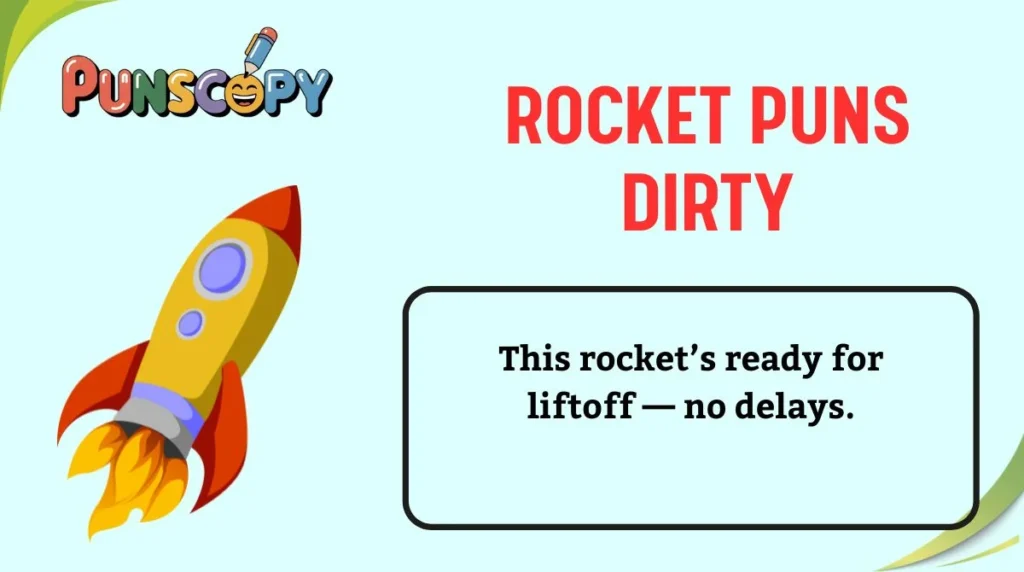 Rocket Puns Dirty