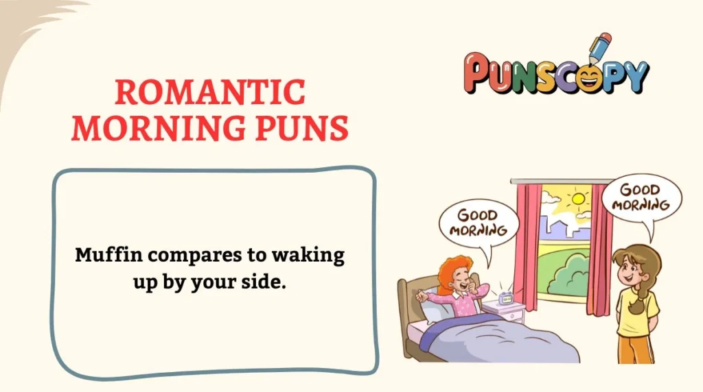 Romantic Morning Puns