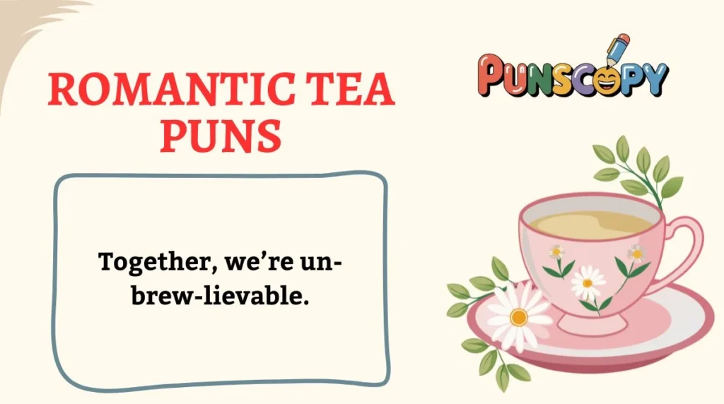 Romantic Tea Puns