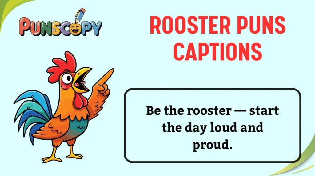 Rooster puns captions