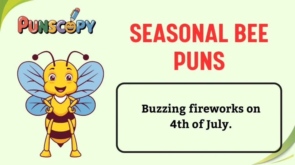 Seasonal Bee Puns