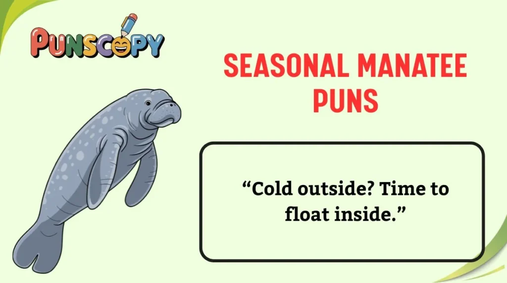Seasonal Manatee Puns