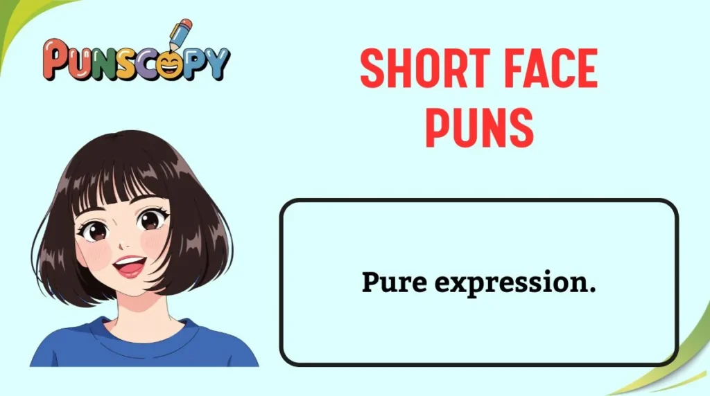 Short Face Puns
