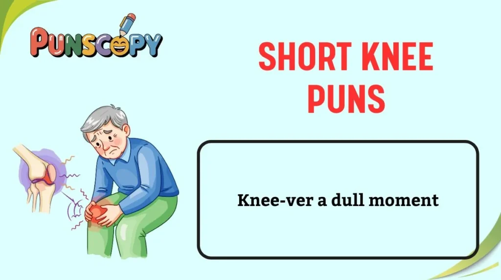 Short Knee Puns