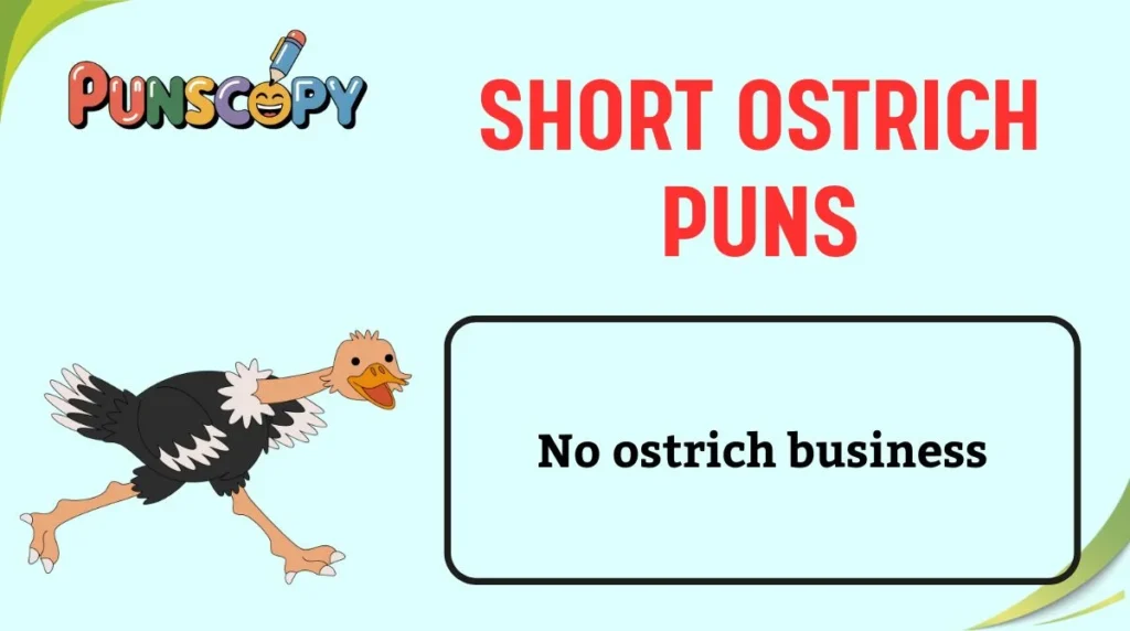 Short Ostrich Puns