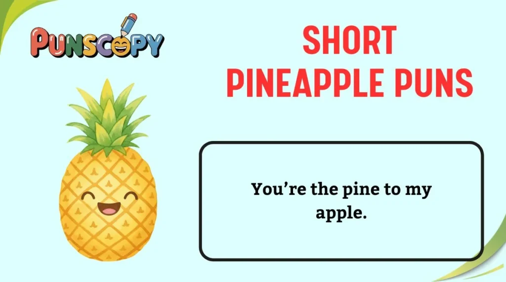 Short pineapple puns