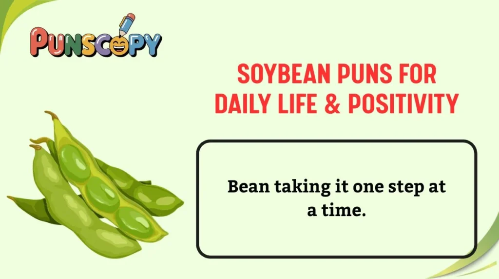 Soybean Puns for Daily Life & Positivity