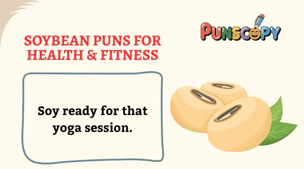 Soybean Puns for Health & Fitness