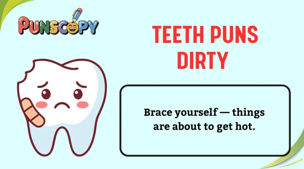 Teeth Puns Dirty