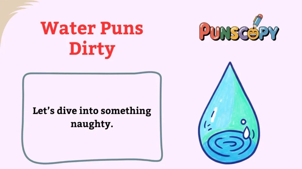 Water Puns Dirty
