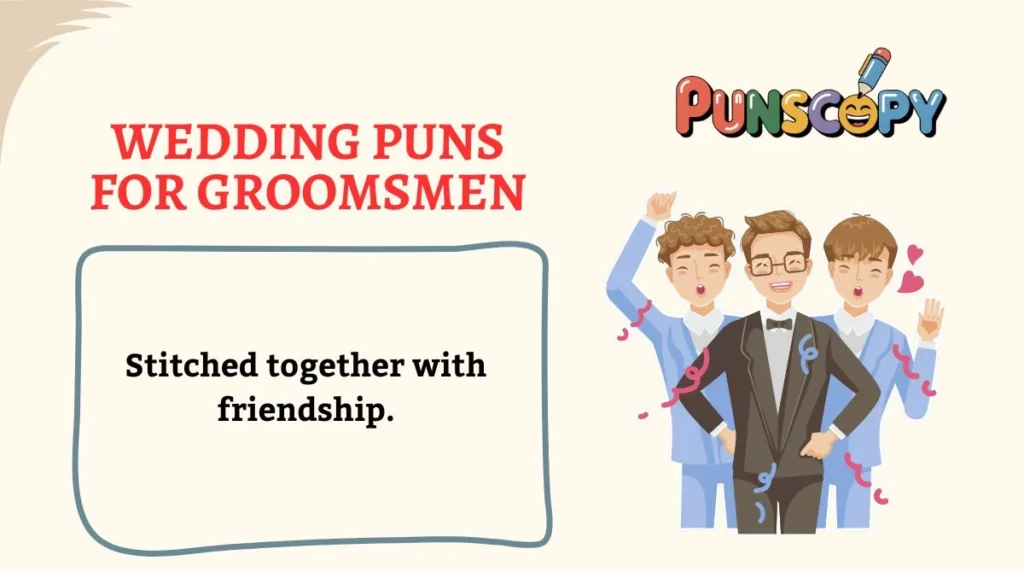 Wedding Puns for Groomsmen
