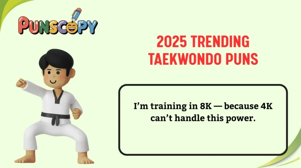 2025 Trending Taekwondo Puns