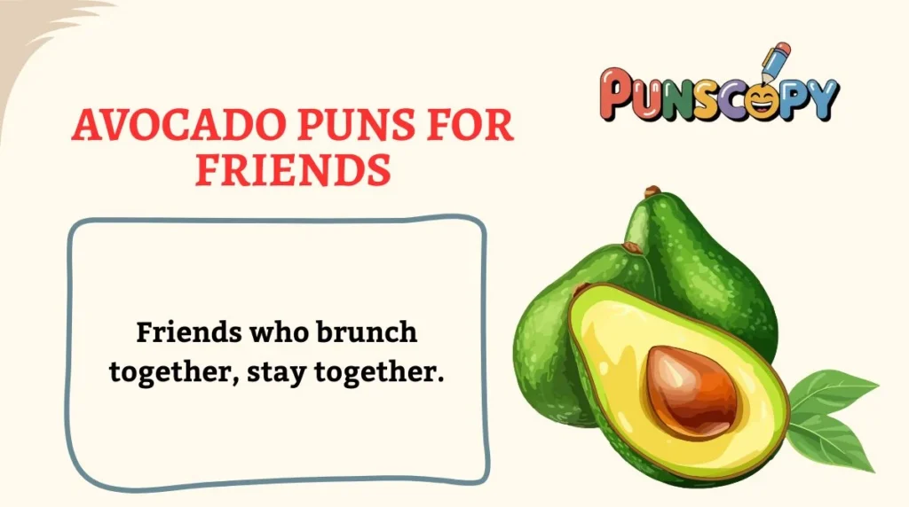 Avocado Puns for Friends