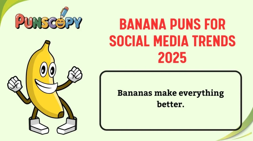 Banana Puns for Social Media Trends 2025