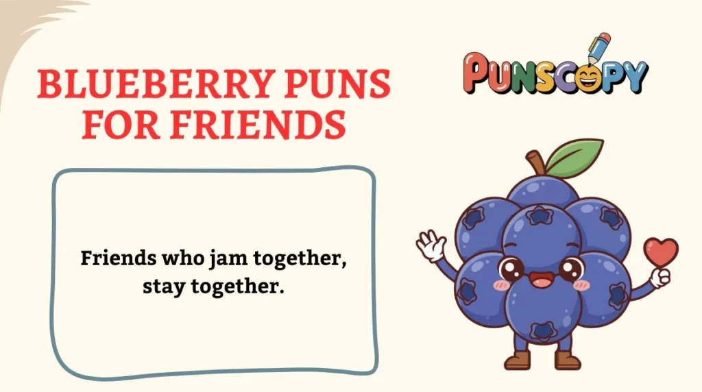 Blueberry Puns for Friends
