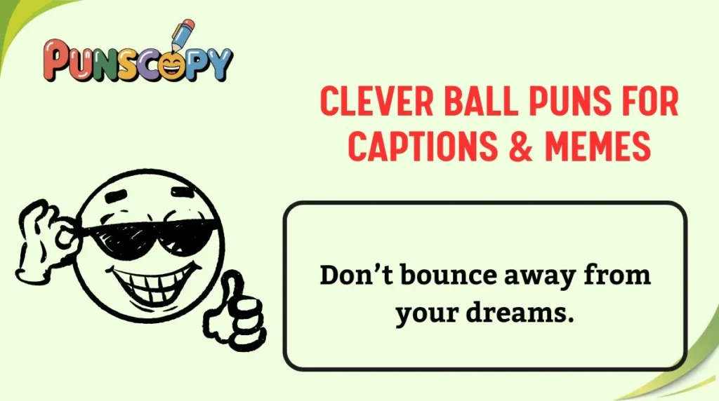 Clever Ball Puns for Captions & Memes