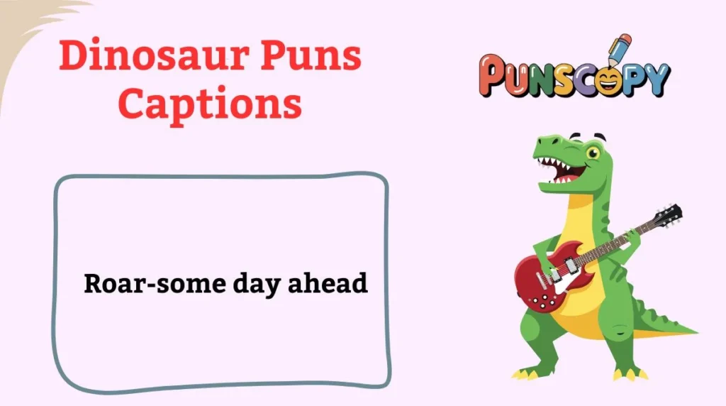 Dinosaur Puns Captions