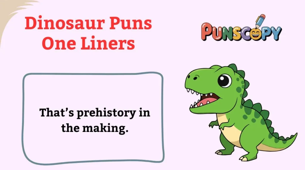 Dinosaur Puns One Liners