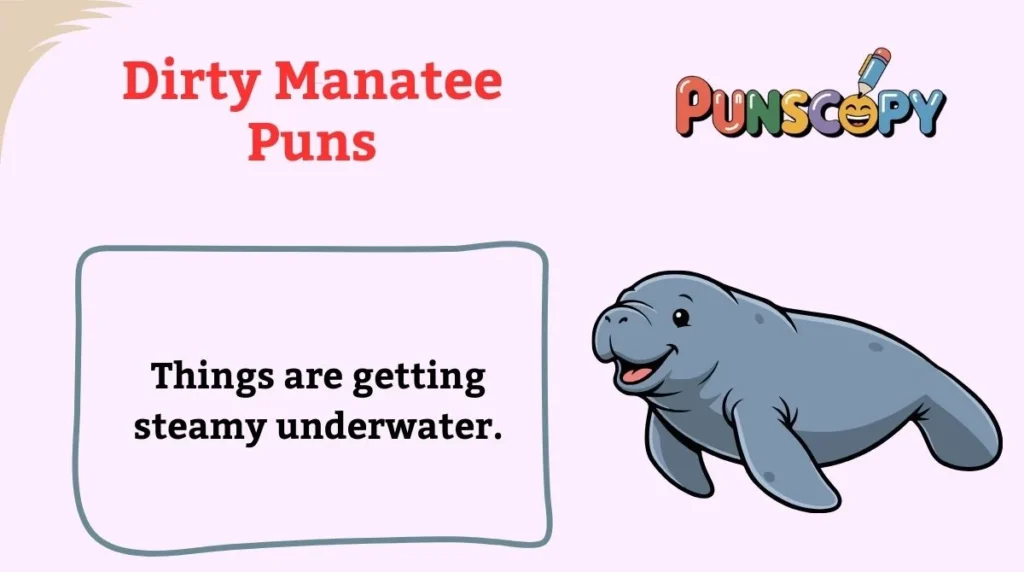 Dirty Manatee Puns