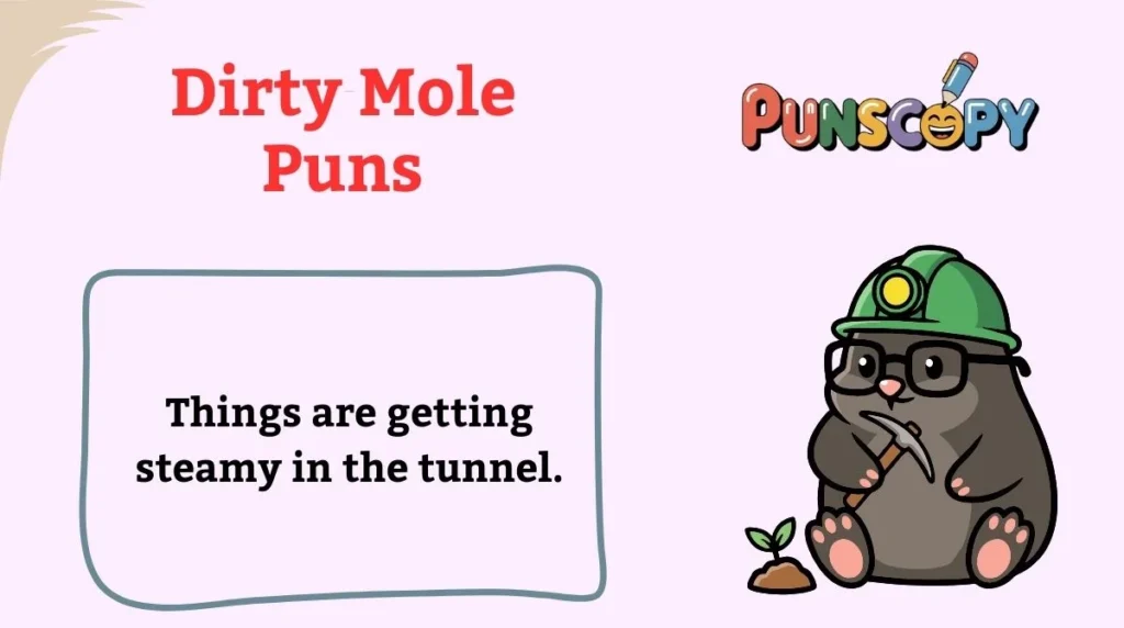 Dirty Mole Puns