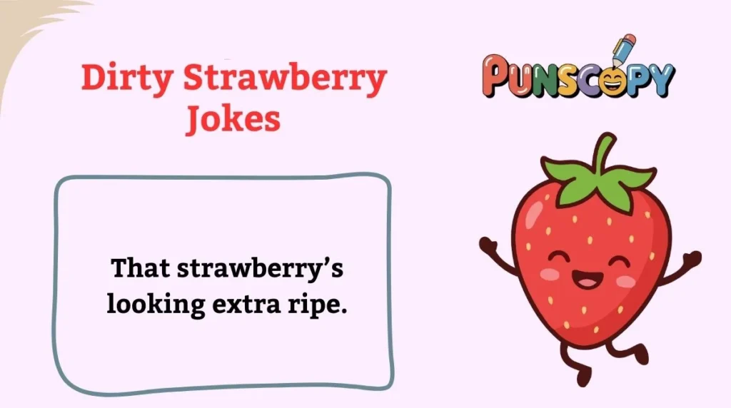 Dirty Strawberry Jokes