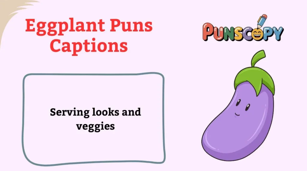 Eggplant Puns Captions
