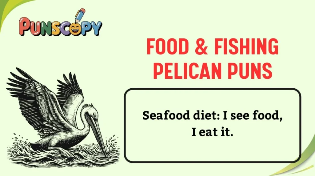 Food & Fishing Pelican Puns