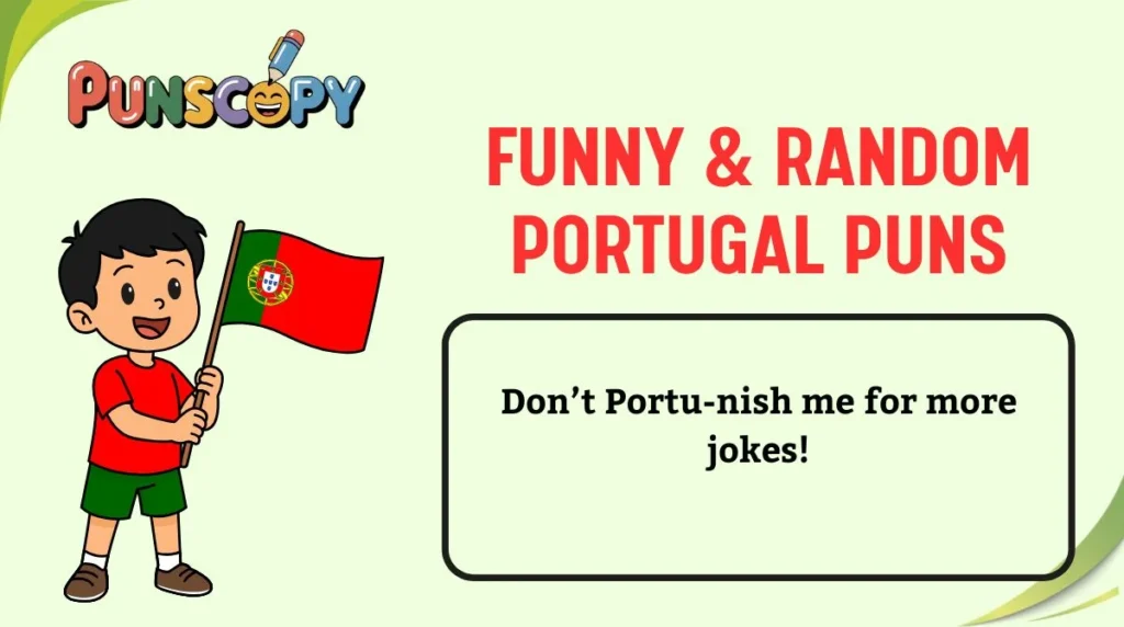 Funny & Random Portugal Puns