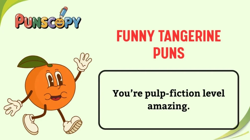 Funny Tangerine Puns
