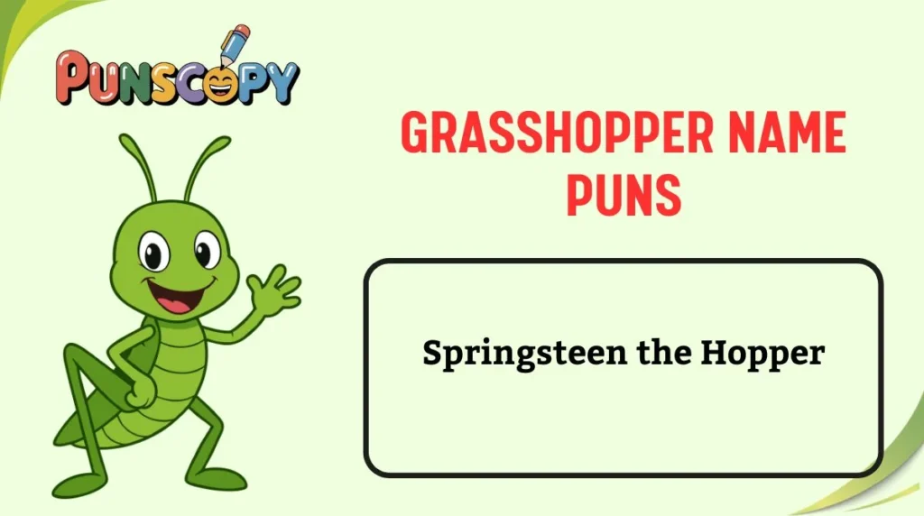 Grasshopper Name Puns