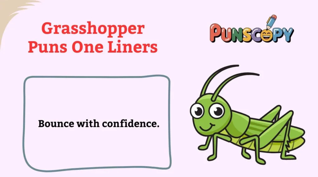 Grasshopper Puns One Liners
