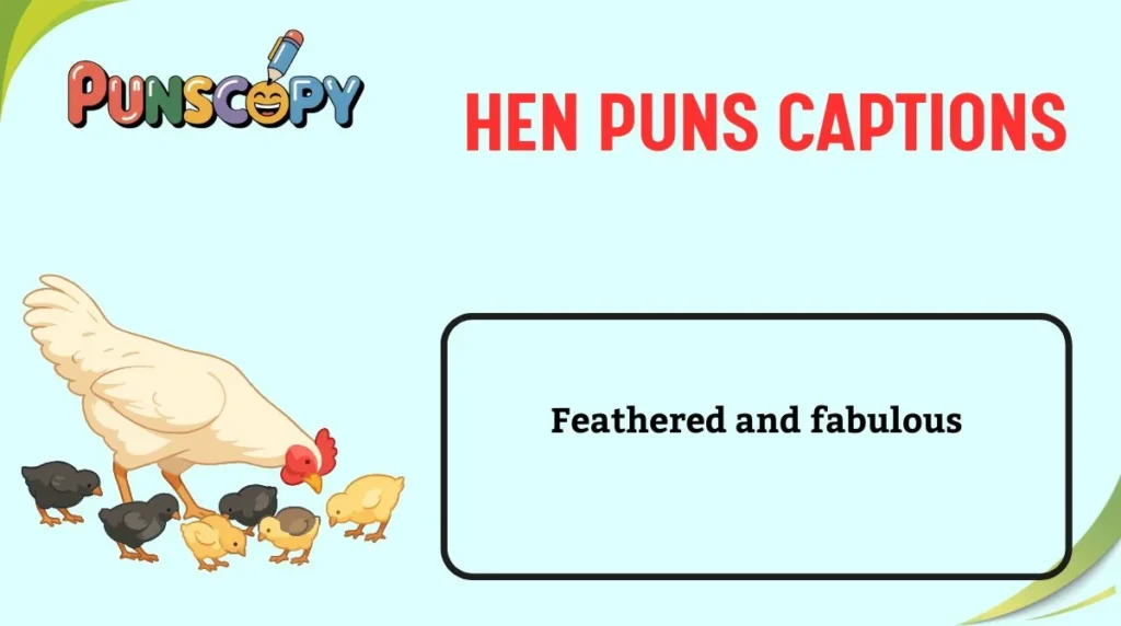 Hen Puns Captions