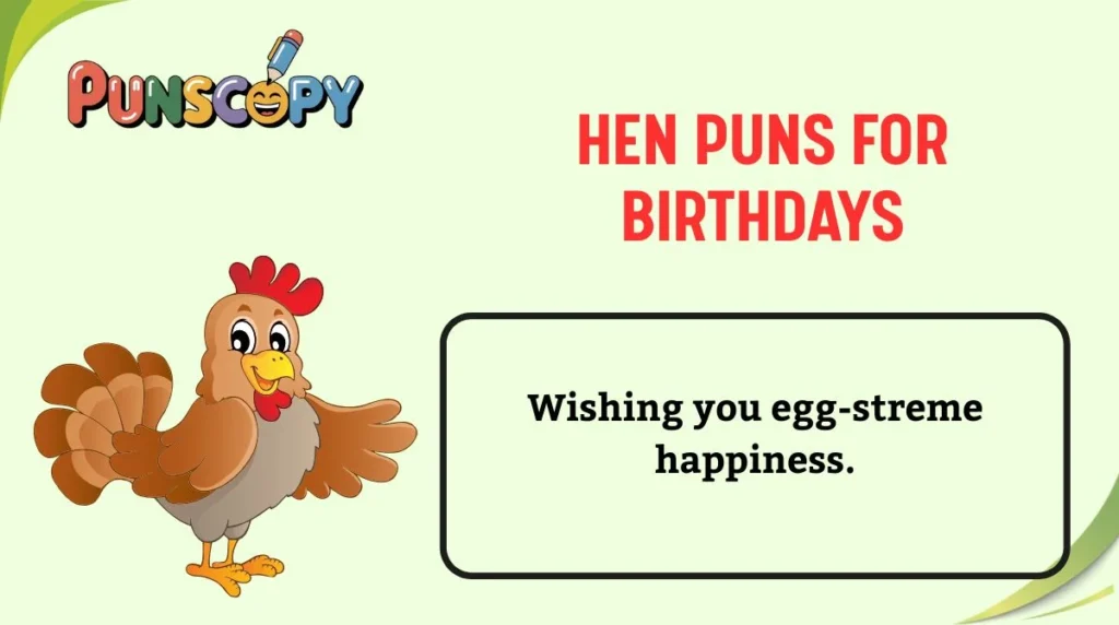 Hen Puns for Birthdays