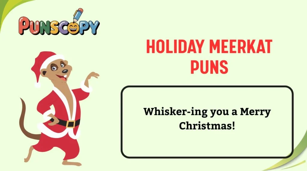 Holiday Meerkat Puns
