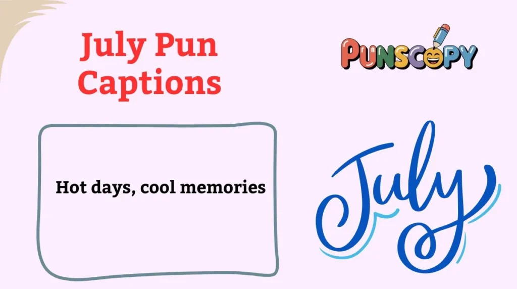July Pun Captions