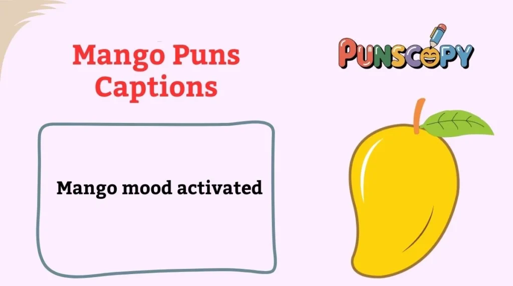 Mango Puns Captions