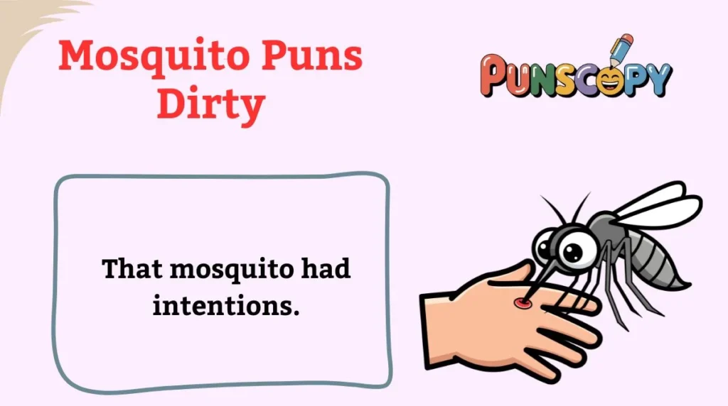 Mosquito Puns Dirty