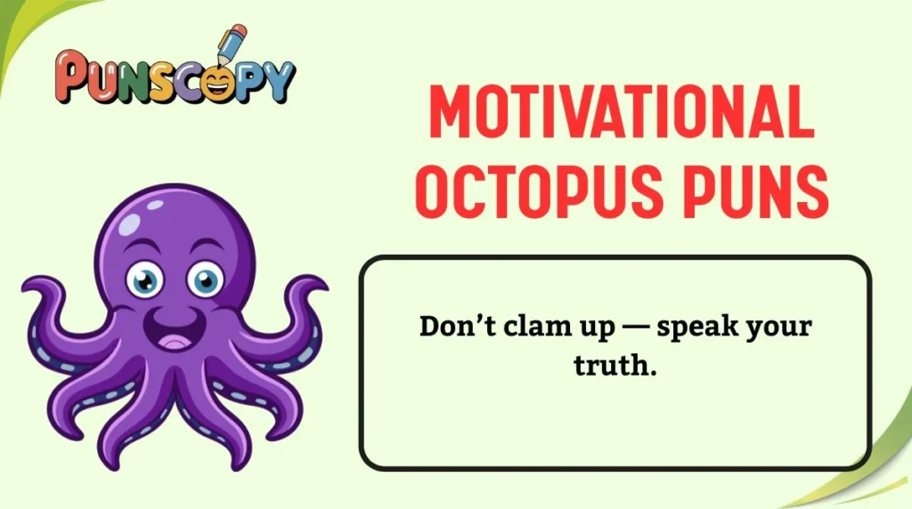 Motivational Octopus Puns