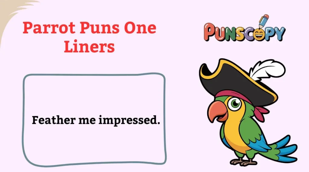 Parrot Puns One Liners