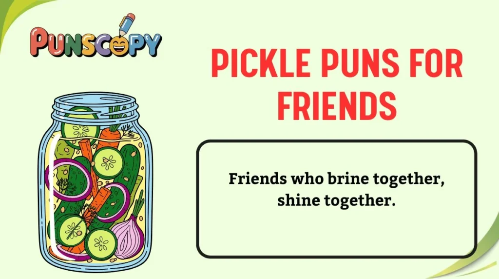 Pickle Puns for Friends