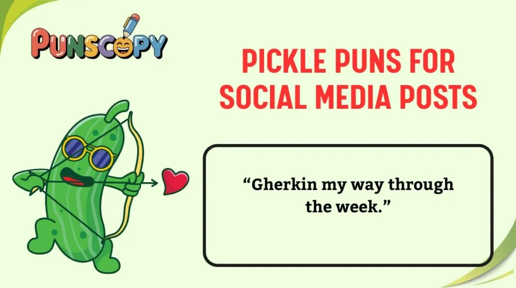 Pickle Puns for Social Media Posts