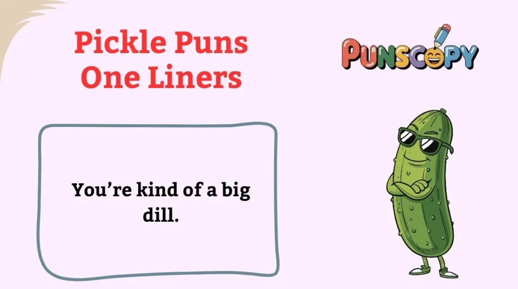 Pickle Puns One Liners
