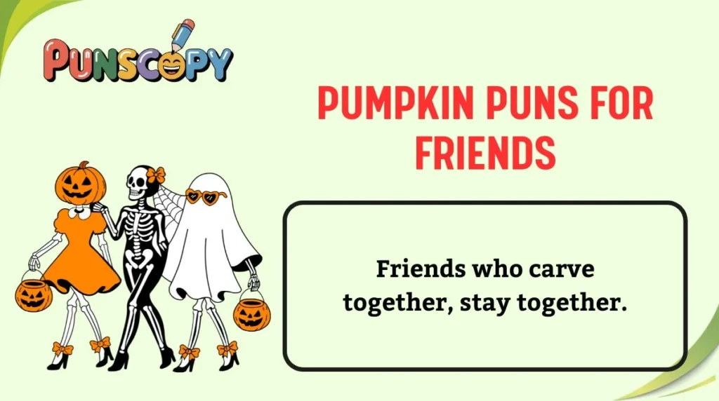 Pumpkin Puns for Friends